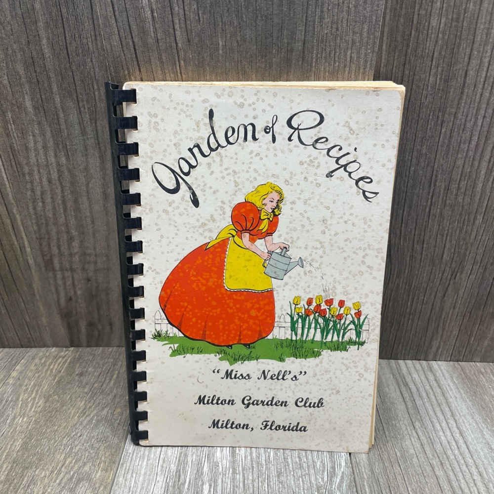 1973 Garden Of Recipes Cookbook “MISS NELL'S" Milton Garden Club, Milton Fl FP